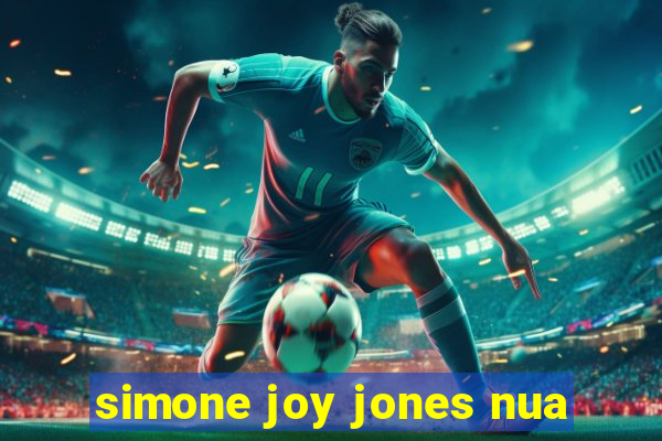 simone joy jones nua